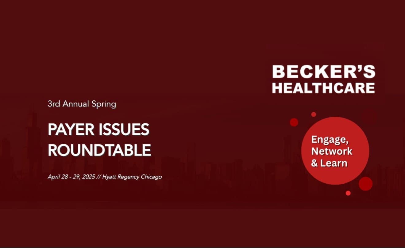 Becker’s Healthcare Spring Payer Issues Roundtable banner